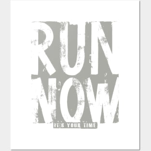 Run Now its your time Posters and Art